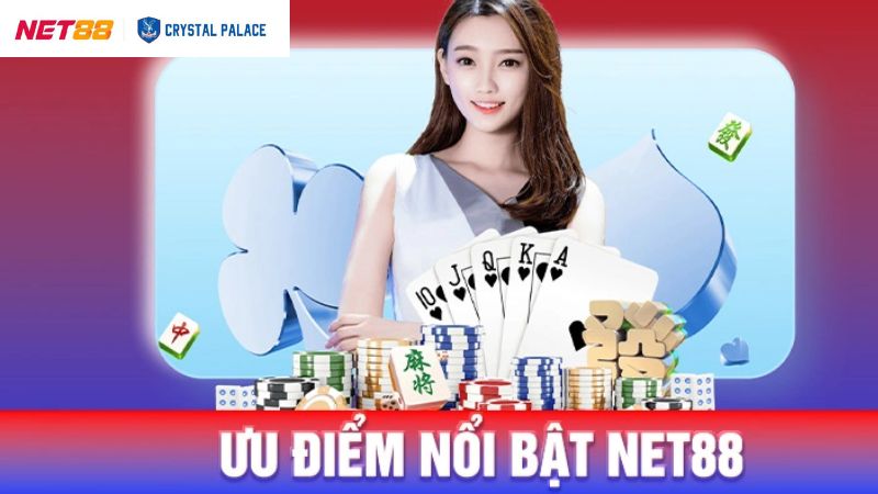 Ưu điểm hấp dẫn khi thành viên cá cược tại nhà cái uy tín nhất NET88