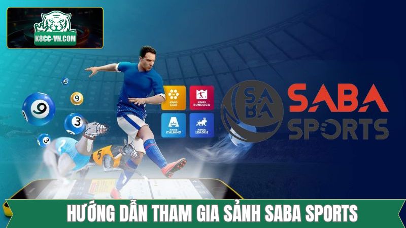 Chỉ dẫn cách tham gia sảnh Saba Sport trên hệ thống