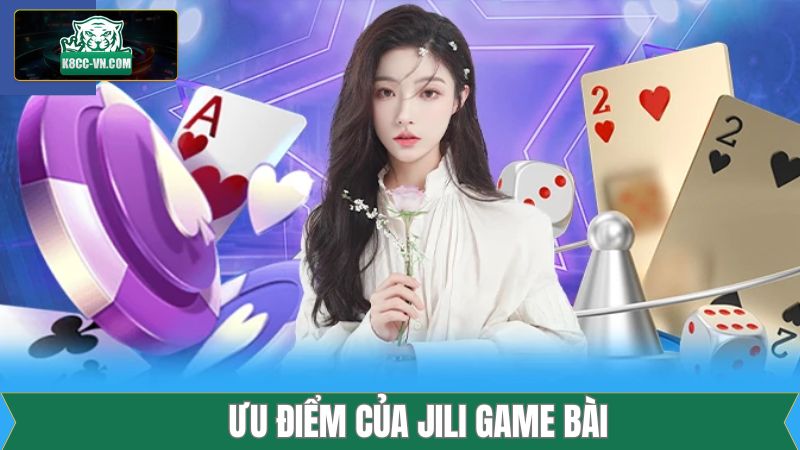 Một số ưu điểm đặc biệt làm nên thương hiệu Jilli game bài