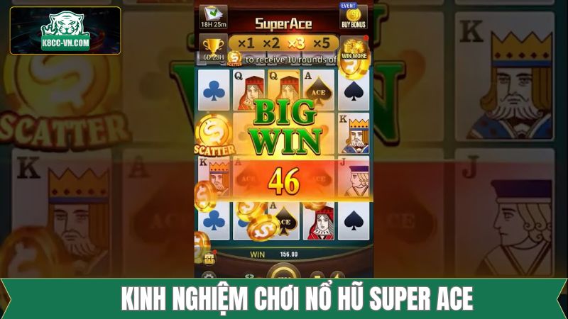 Kinh nghiệm nên áp dụng khi tham gia Super Ace nổ hũ 